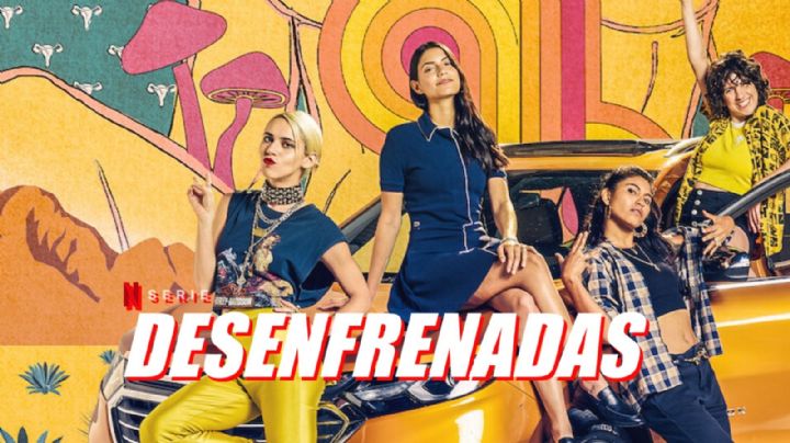 ‘Desenfrenadas’: Descubre dónde se grabó la exitosa serie de Netflix protagonizada por Tessa Ía y Bárbara López
