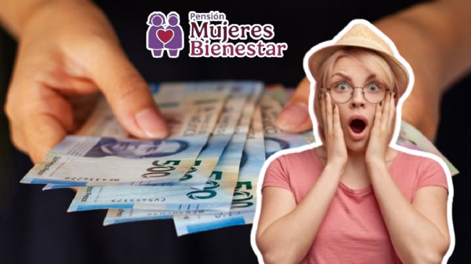 Depositan pago EXTRA de 1,500 pesos a beneficiarias de la Pensión Mujeres