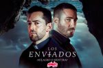 Los Enviados: Sinopsis, episodios y reparto de la serie de streaming más vista en México