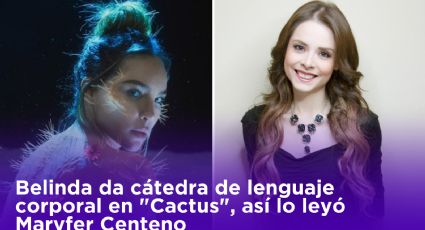 Belinda da cátedra de lenguaje corporal en "Cactus", así lo leyó Maryfer Centeno