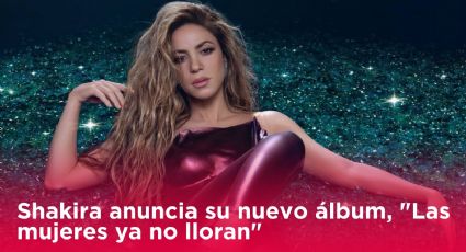 Shakira anuncia nuevo álbum, "Las mujeres ya no lloran": ¿Cuándo sale?