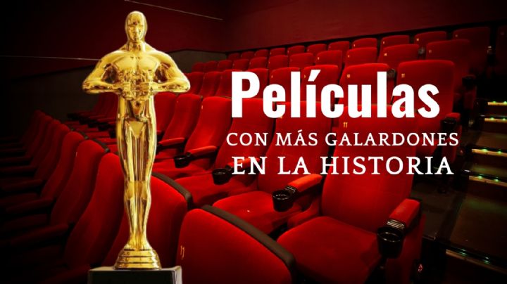 Oscar 2024: 3 películas con más galardones en la historia