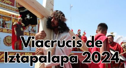 ¿A qué hora y cómo ver EN VIVO la Pasión de Cristo de Iztapalapa 2024?