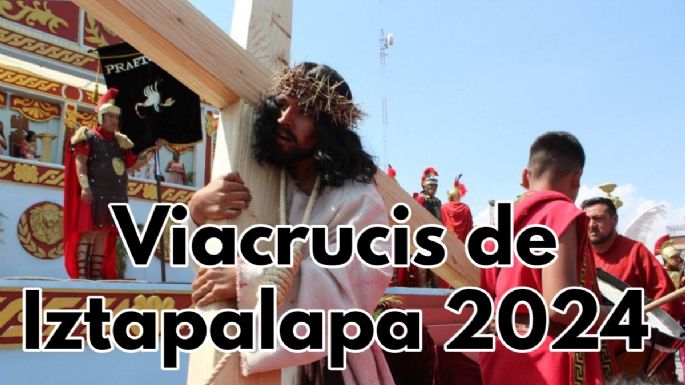 ¿A qué hora y cómo ver EN VIVO la Pasión de Cristo de Iztapalapa 2024?