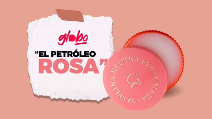 Vaselina Gal: Bondades y beneficios del legendario "petróleo rosa" para la belleza