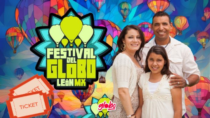 Festival Internacional del Globo León 2024: ¿Cuánto cuesta y qué incluye el boleto VIP?