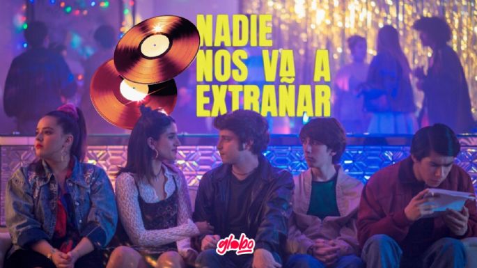 Nadie nos va a extrañar: Top 8 de las mejores canciones de la serie de streaming inspirada en los 90’s