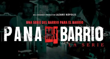 Pana Mi Barrio: Dónde ver la serie de streaming que retrata la operación de los grupos delictivos en México