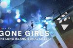 Foto ilustrativa de la nota titulada: ‘Chicas desaparecidas: El asesino en serie de Long Island’, el documental de streaming basado en hechos reales