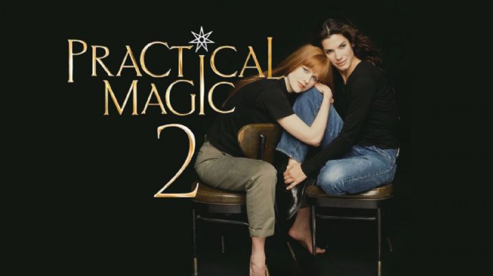 Practical Magic 2: CONFIRMA fecha de estreno con Sandra Bullock y Nicole Kidman