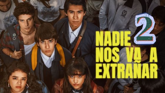 'Nadie nos va a extrañar 2': Sinopsis, elenco y fecha de estreno de la nueva temporada de la serie